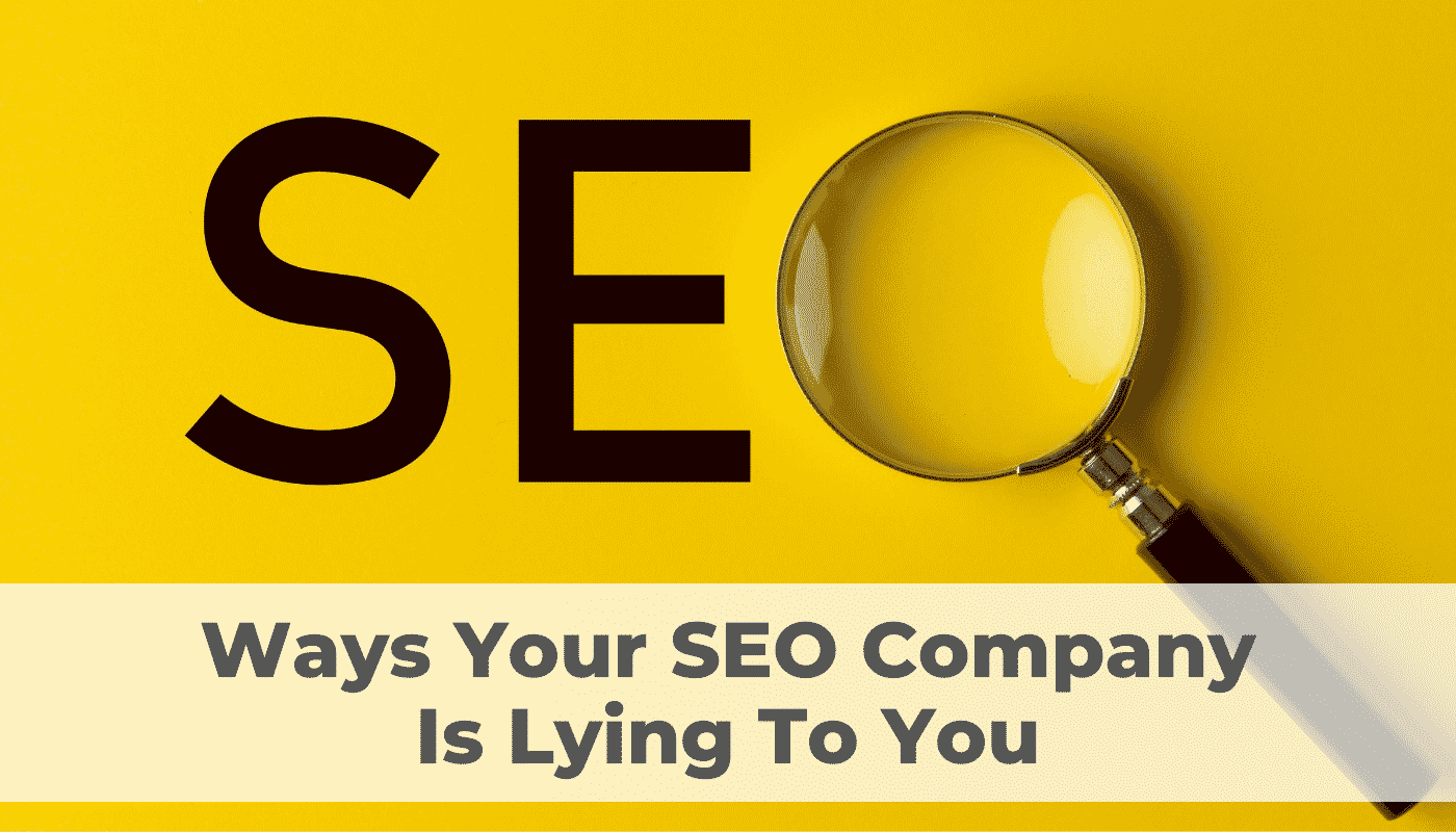 Ways your SEO company is lying to you