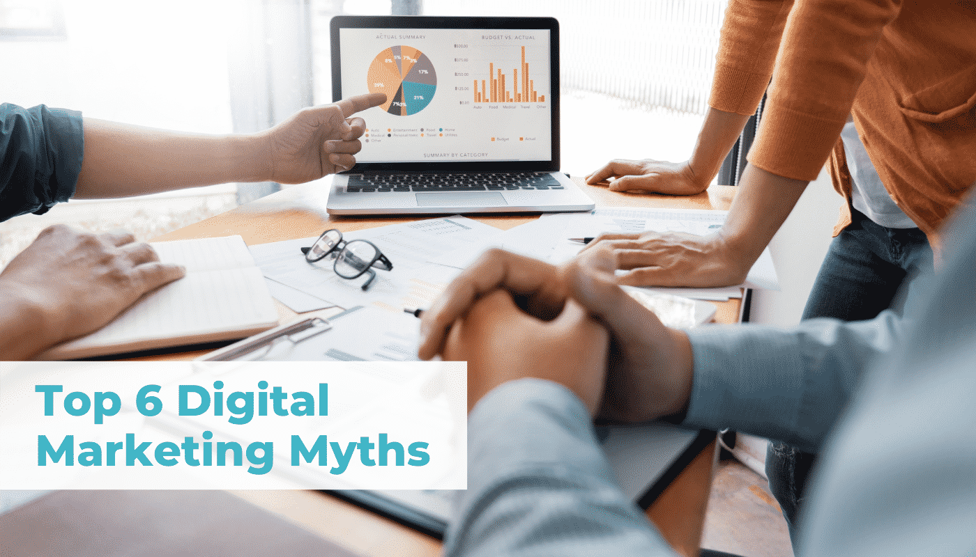 Top 6 Digital Marketing Myths